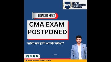 CMA Exam Postponed |  Exam Update |  Breaking News CMA July 2021| KCC JAIPUR