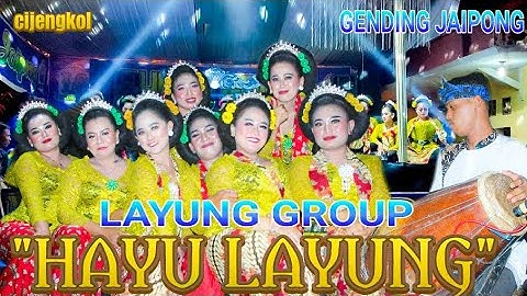GENDING JAIPONG LAYUNG GROEP || HAYU LAYUNG ~cijengkol