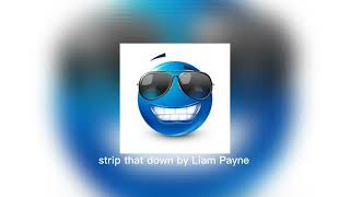 strip that down by Liam Payne (sped up)