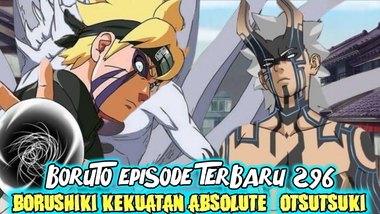 Aktifnya kekuatan otsutsuki Boruto episode terbaru 296 subtitle bahasa
