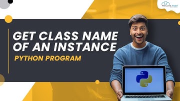 Python Program to Get the Class Name of an Instance [English]