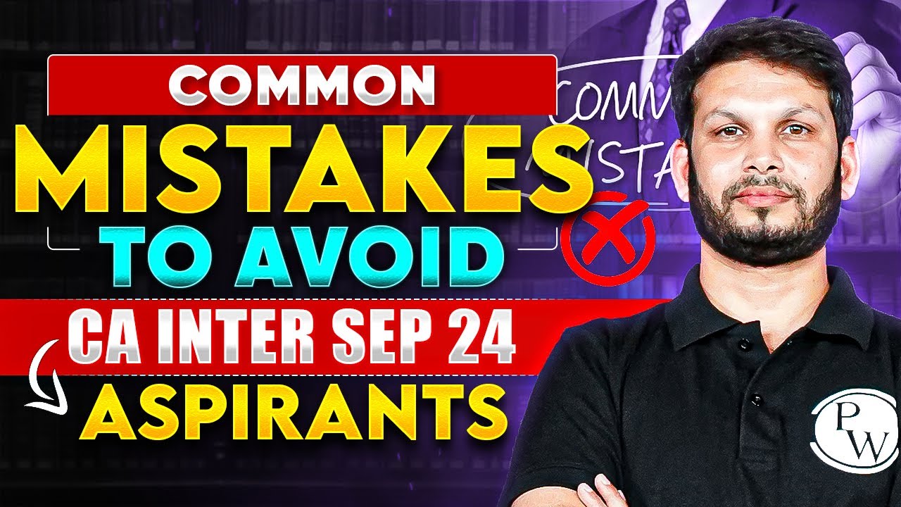 Common Mistakes to Avoid | For CA Inter Sep 2024 Aspirants | Must Watch ...