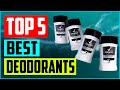 Top 5 Best Deodorants for Men You Should Own – Review In 2022