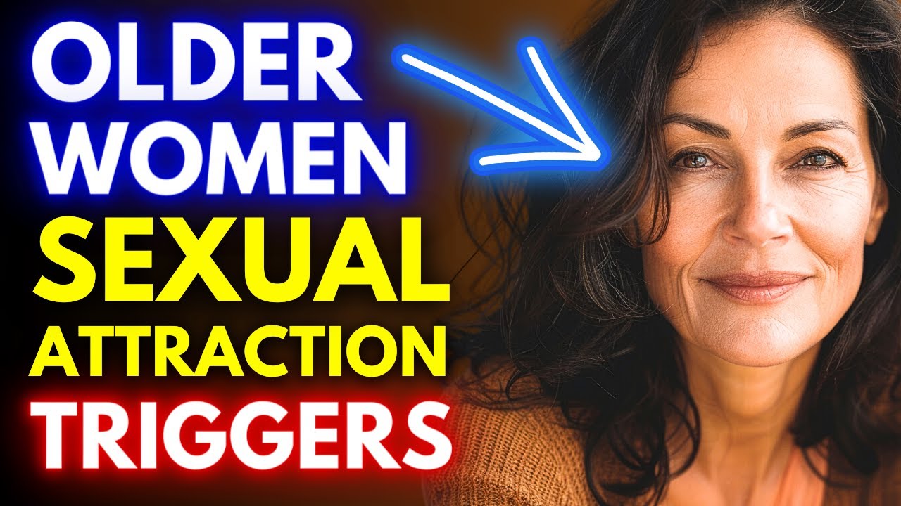 7 Biggest Triggers Of Sexual Attraction In Older Women How To Sexually 7-biggest-triggers-of-sexual-attraction-in-older-women-how-to-sexually