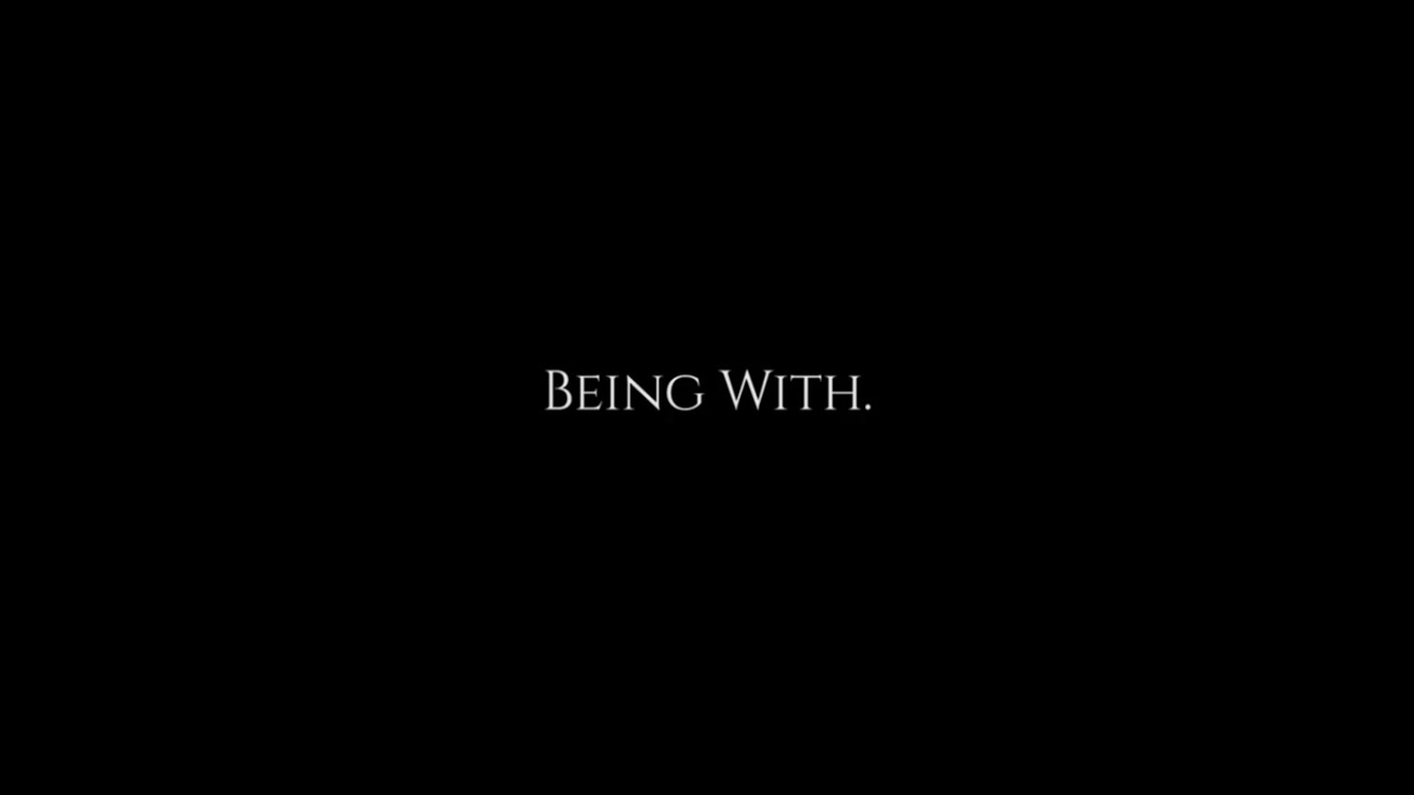 Being With.