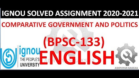 BPSC 133 (ENGLISH) COMPARATIVE GOVERNMENT AND POLITICS IGNOU SOLVED ASSIGNMENT 2020-2021
