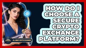 How Do I Choose A Secure Crypto Exchange Platform? - All About Crypto Exchanges