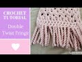 CROCHET: Double Twist Fringe Edging Tutorial