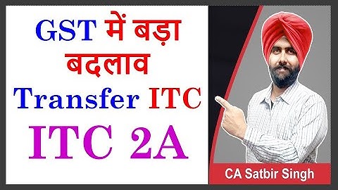 Transfer Input Tax Credit on GST Portal I ITC 2A enabled I CA Satbir Singh