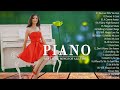 Melody That Bring You Back To Your Youth - 100 Most Beautiful Romantic Piano Love Songs 70s 80s 90s