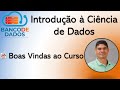 Boas vindas a Ciência de Dados