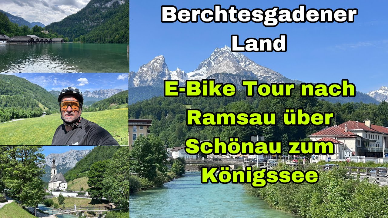Berchtesgadener Land | E-Bike Tour nach Ramsau über Schönau zum Königssee