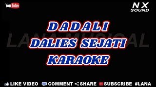 DADALI - DALIES SEJATI | KARAOKE TANPA VOCAL