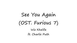 See You Again - Wiz Khalifa ft. Charlie Puth OST. Furious 7 (Lirik dan Terjemahannya)  - Durasi: 3:58. 