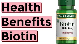 The Health Benefits of Vitamin B7 (Biotin)