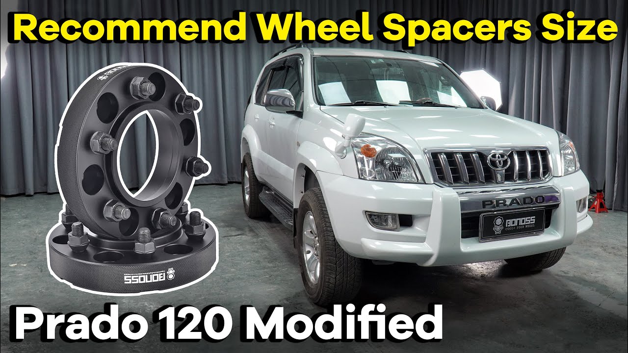 Best Toyota Prado Wheel Spacer Size BONOSS Prado 120 Modified Guide best-toyota-prado-wheel-spacer-size-bonoss-prado-120-modified-guide