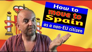 How to move to Spain  for non EU citizens including postBrexit Brits