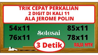 TRIK CEPAT PERKALIAN 2 DIGIT DI KALI 11 ALA JEROME POLIN | TRIK MATEMATIKA