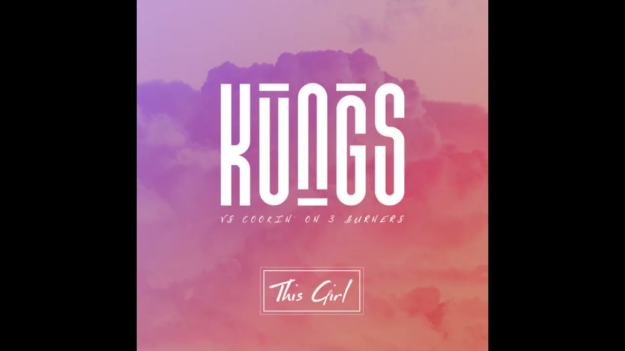 Kungs vs Cookin' On 3 Burners - This Girl (1 Hour)