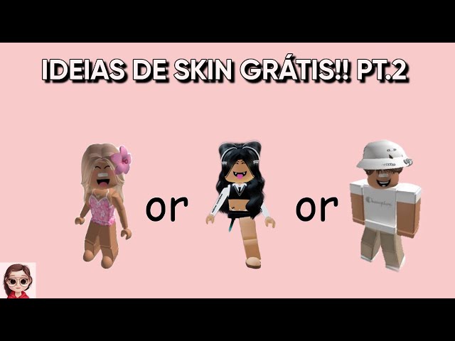 IDEIAS DE SKIN GRÁTIS PT. 2. FREE ROBLOX AVATAR IDEAS - O MUNDO DE