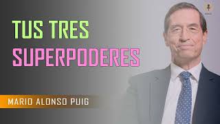 Mario Alonso Puig  2023  Libro de Mario Alonso Puig “TUS TRES SUPERPODERES”