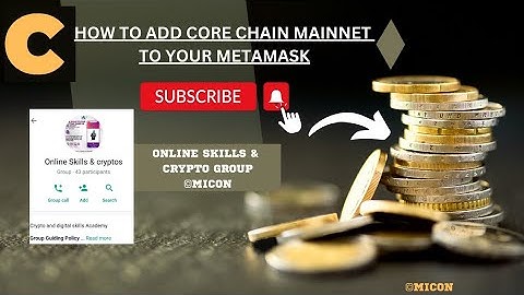 HOW TO ADD CORE CHAIN MAINNET TO YOUR METAMASK