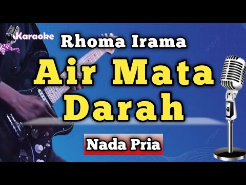 AIR MATA DARAH - RHOMA IRAMA [ KARAOKE DANGDUT NADA PRIA ]