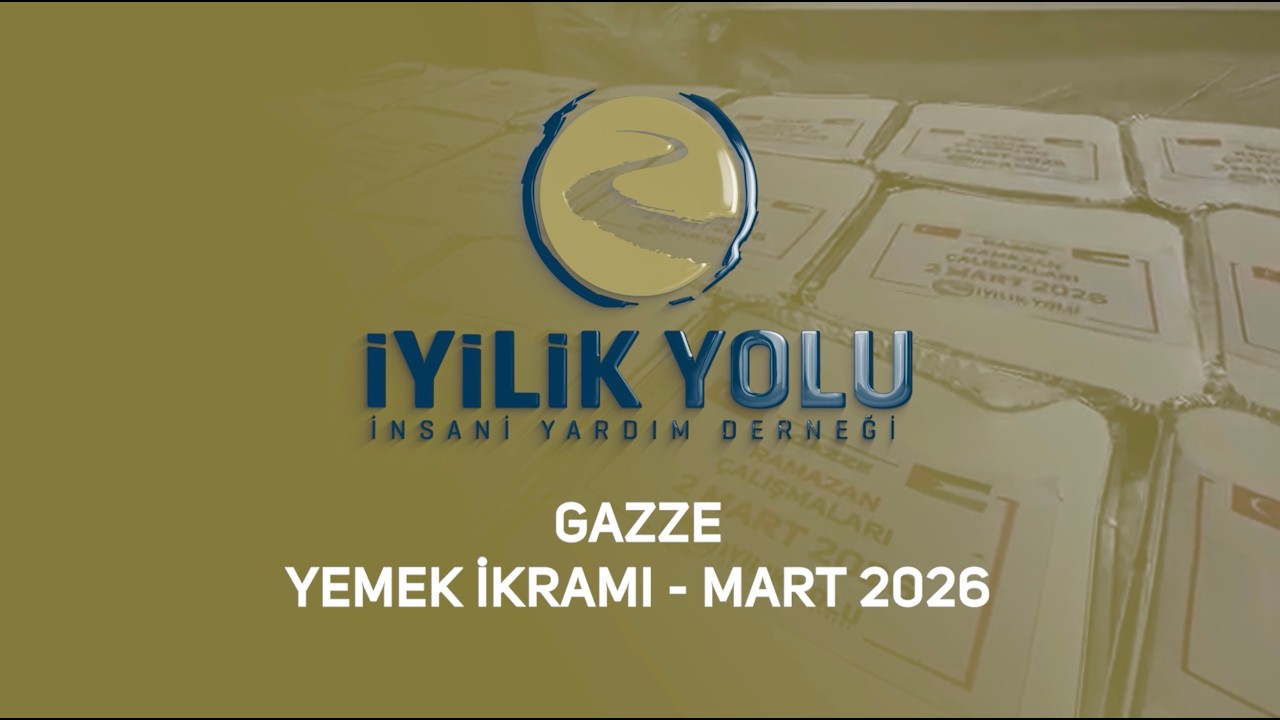 GAZZE YEMEK/İFTARLIK İKRAMI - MART 2026 - RAMAZAN