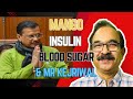 Mr kejriwal mangoes diabetes and insulin analysis by dr dixit