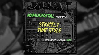 Manudigital - Strictly That Style ft. Dapatch Remix by Marcus Visionary (Official Audio)