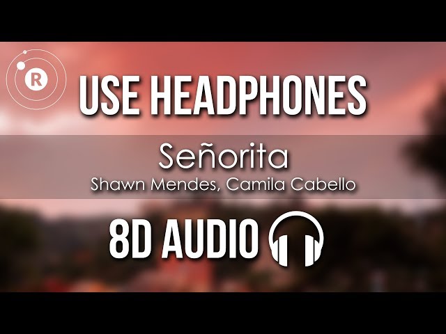 Shawn Mendes, Camila Cabello - Señorita (8D AUDIO) class=