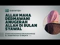 Allah maha dermawan anugerah allah di bulan syawal  syaikh muhammad bin almukhtar asysyinqithi