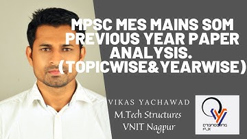 MPSC MES MAINS SOM PREVIOUS YEAR PAPER ANALYSIS (TOPIC WISE & YEAR WISE)