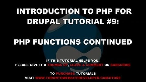 Introduction to PHP for Drupal Tutorial #9: PHP Functions Continued