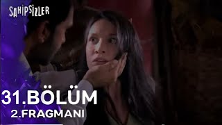 Sahipsizler 31.Bölüm 2.Fragmanı