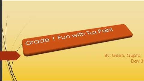 Fun with Tux Paint 🎨 part 3 for grade 1
