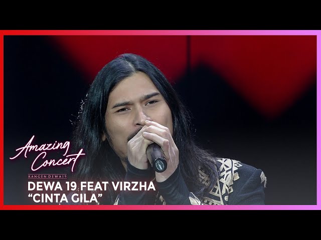 DEWA 19 FEAT VIRZHA - CINTA GILA | AMAZING CONCERT GTV class=