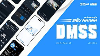 DSS Việt Nam | Dahua đã cập nhật app DMSS mới lên các kho ứng dụng AppStore & CH Play