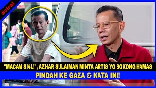 'Macam SIÂL!', Azhar Sulaiman BIDAS Artis Lantang Sokong HAMÂS, Suruh Pindah Ke GAZÂ & Kata Ini!!