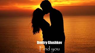 Dmitry Glushkov - Find You (Original Mix)