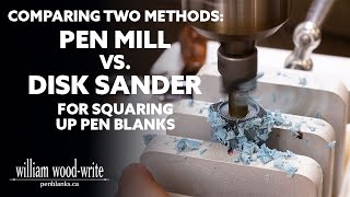 How to square up pen blanks: Pen Mill & Cutterhead vs. Disk Sander by William Wood-Write 5,683 views 2 years ago 5 minutes, 17 seconds