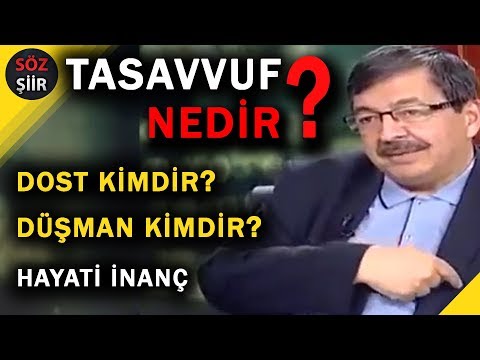 TASAVVUF NEDİR? - GÜZEL YAŞAMAK VE GÜZEL SÖYLEMEK - Hayati İNANÇ