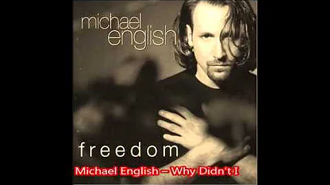 Michael English -- Why Didn't I