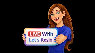 LIVE TONIGHT! Sponsored By Lets Resin!