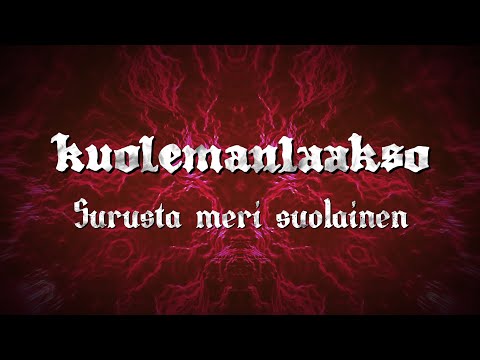 Kuolemanlaakso: Surusta meri suolainen (Official Lyric Video)