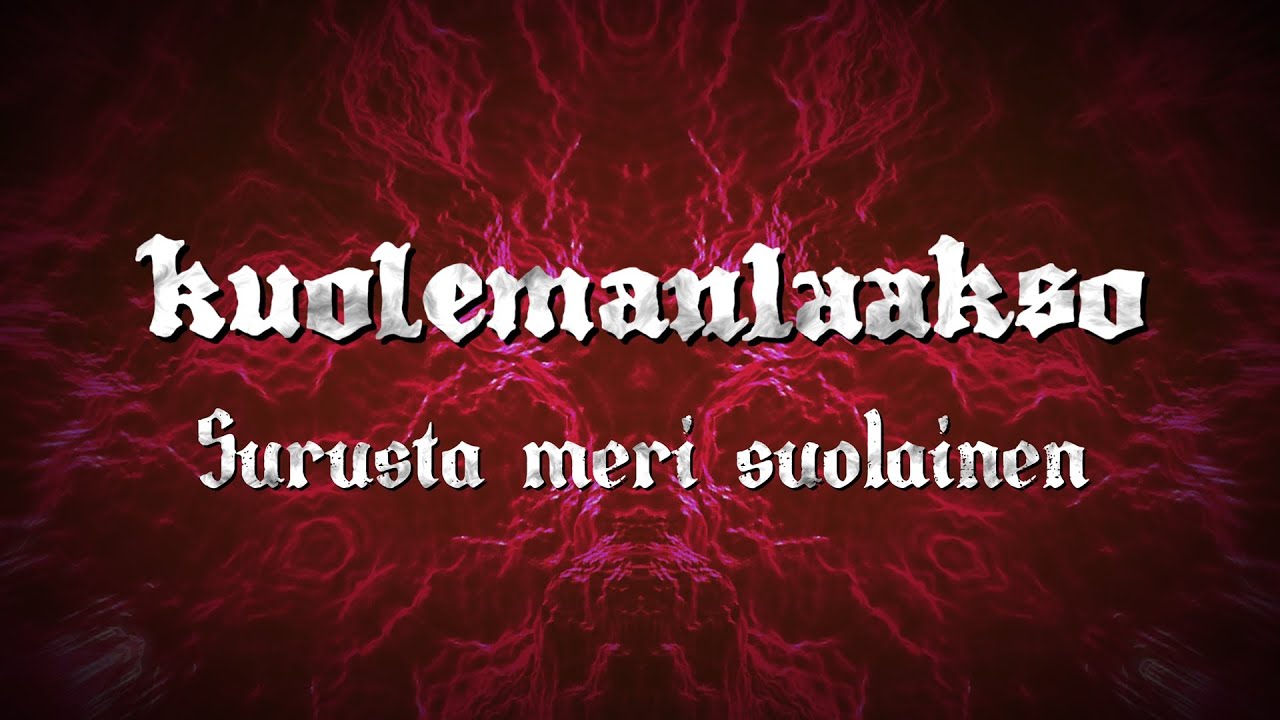 Kuolemanlaakso: Surusta meri suolainen (Official Lyric Video)