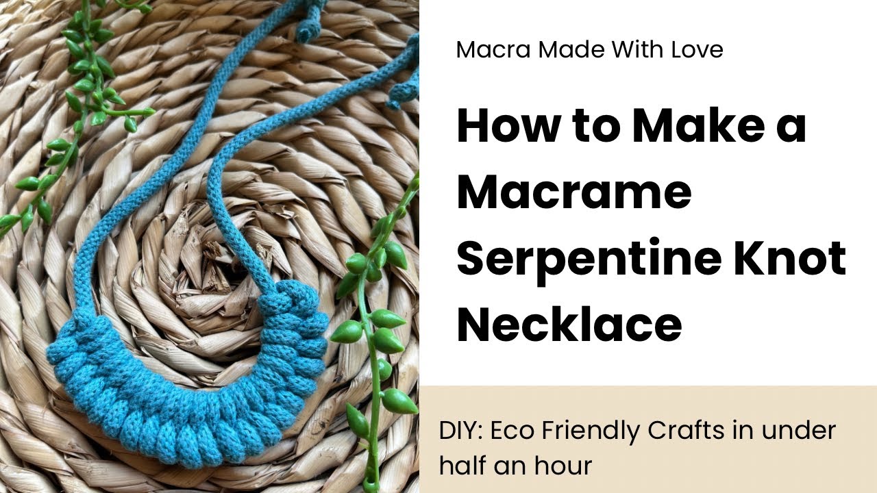 How to Make a Macrame Necklace | Serpentine Knot | Full Step by Step Tutorial for Beginners