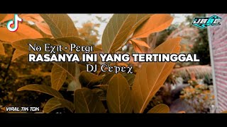 Download lagu DJ RASA INI YANG TERTINGGAL ( Pergi ) - No Exit VIRAL TIK TOK - JEDAG JEDUG SLOW BASS