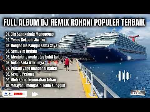 Full Album Dj Remix Rohani Populer Paling Top Terbaik Terbaru Full Bass Enak Didengar Semua Orang Full Album Dj Remix Rohani Populer Paling Top Terbaik Terbaru Full Bass Enak Didengar Semua Orang