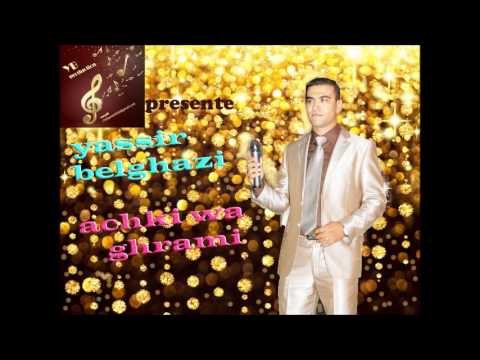 Yassir Belghazi Achki Wa Ghrami You 